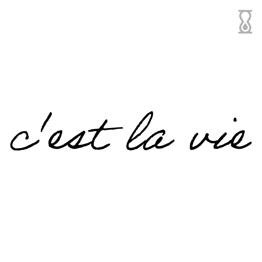 C'est La Vie Quote Semi-Permanent Tattoo 1.5 in x 2 in