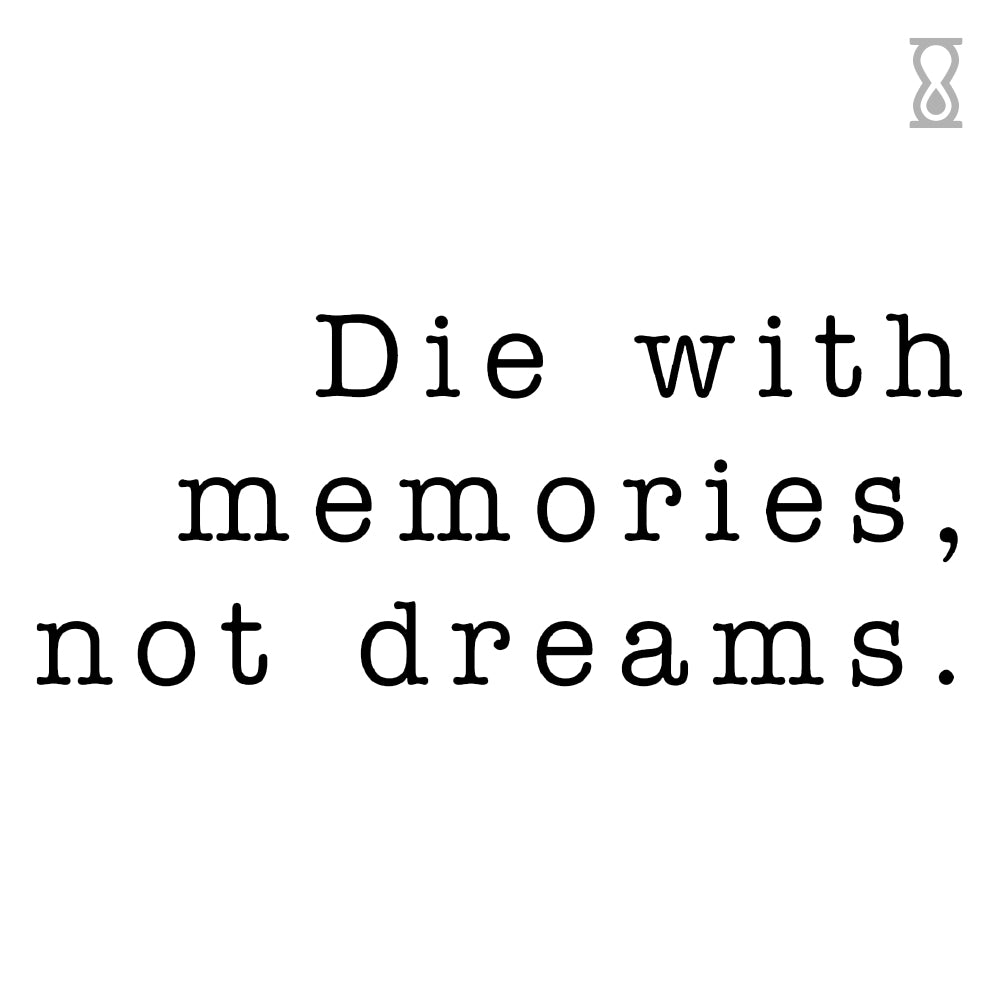 Die with Memories Quote Semi-Permanent Tattoo 3 in x 1.5 in