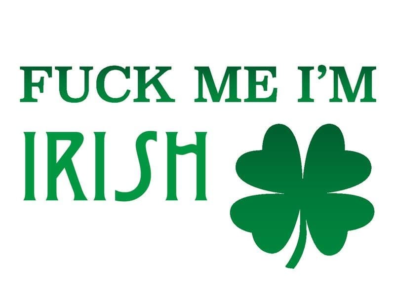 Fuck Me I'm Irish Temporary Tattoo